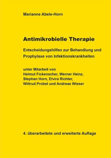Antimikrobielle Therapie: Entscheidungshilfen zur Behandlung und Prophylaxe von Infektionskrankheiten