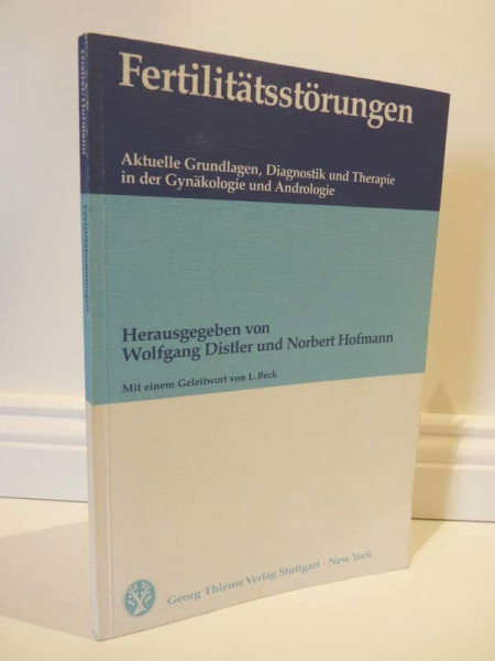 Fertilitätsstörungen : aktuelle Grundlagen, Diagnostik u. Therapie in d. Gynäkologie u. Andrologie.