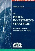 Die Profi-Investment-Strategie: Mit Philip A. Fishers Investment-Regeln zum Erfolg