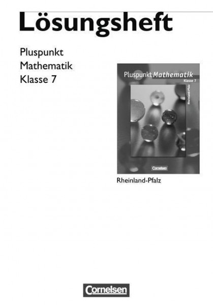 Pluspunkt Mathematik 7. Schuljahr. Lösungen zum Schülerbuch Rheinland-Pfalz