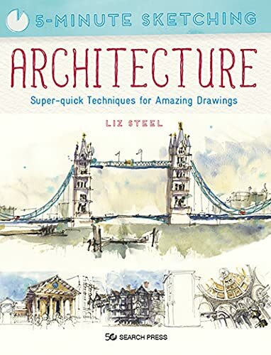 5-Minute Sketching: Architecture: Super-Quick Techniques for Amazing Drawings
