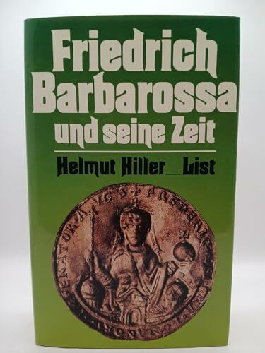 Friedrich Barbarossa und seine Zeit. Eine Chronik