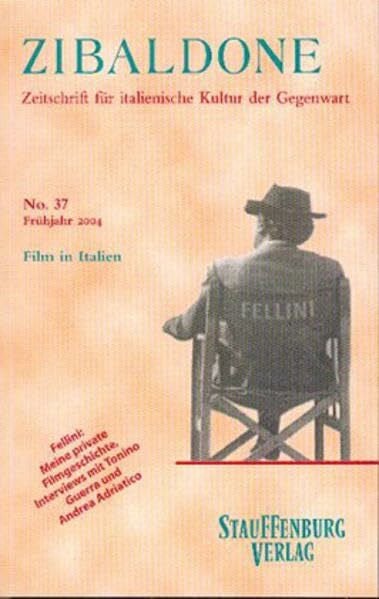 Film in Italien: Heft 37 / Frühjahr 2004 (Zibaldone: Zeitschrift für italienische Kultur der Gegenwart)