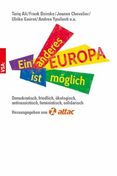 Ein anderes Europa ist möglich: Demokratisch, friedlich, ökologisch, antirassistisch, feministisch, solidarisch