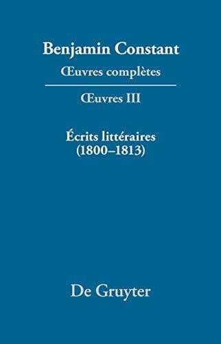 Écrits littéraires (1800–1813) (Œuvres complètes)