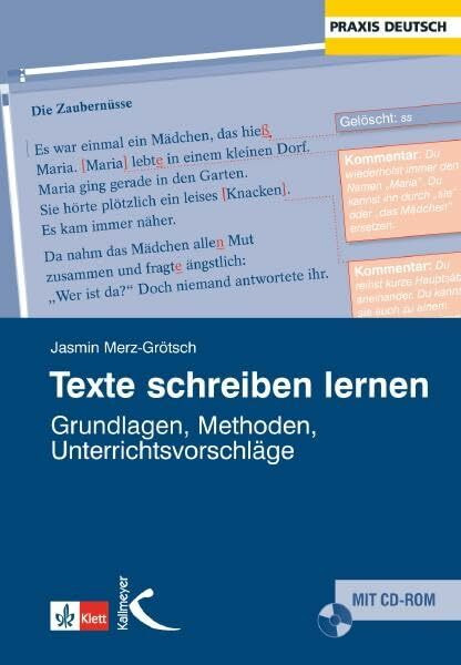Texte schreiben lernen: Grundlagen, Methoden, Unterrichtsvorschläge (Praxis Deutsch)