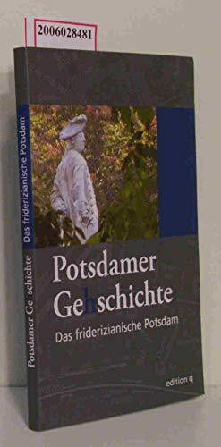 Potsdamer Ge(h)schichte 05. Das friderizianische Potsdam