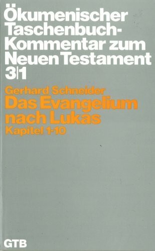 Ökumenischer Taschenbuchkommentar zum Neuen Testament / Das Evangelium nach Lukas: Kapitel 1-10