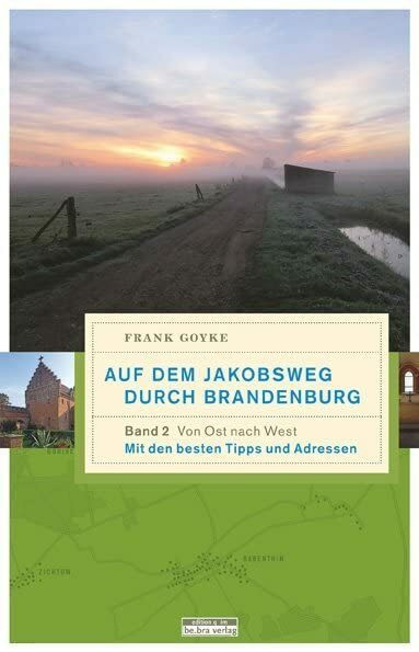 Auf dem Jakobsweg durch Brandenburg: Band 2: Von Ost nach West