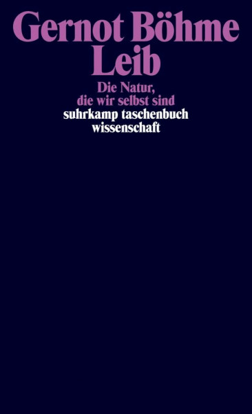 Leib: Die Natur, die wir selbst sind (suhrkamp taschenbuch wissenschaft)