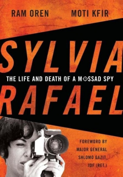 Sylvia Rafael: The Life and Death of a Mossad Spy