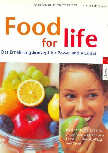Food for Life. Das Ernährungskonzept für Power und Vitalität