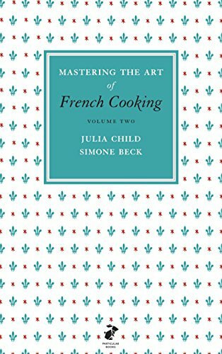 Mastering the Art of French Cooking, Vol.2
