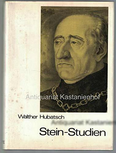 Stein-Studien. Die preussischen Reformen des Reichsfreiherrn Karl vom Stein zwischen Revolution und Restauration. Zum 60. Geburtstag von Walther Hubatsch, von seinen Freunden und Schülern