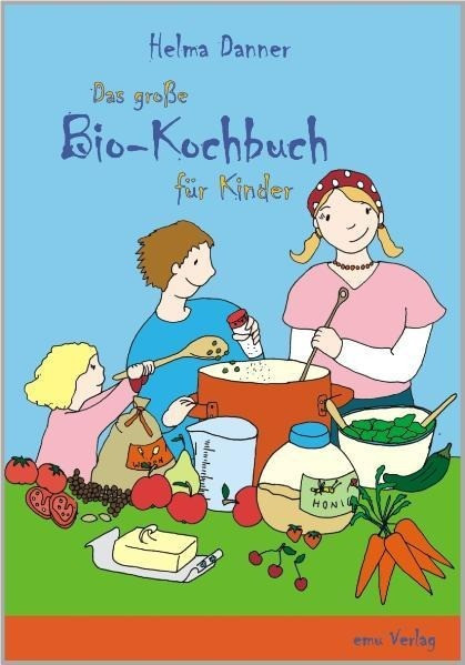 Das große Bio-Kochbuch für Kinder