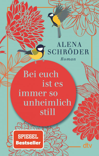 Bei euch ist es immer so unheimlich still: Roman | »Unterhaltsam und bewegend – ein tolles Buch.« NDR Kultur