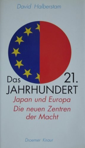 Das 21. Jahrhundert: Japan und Europa - die neuen Zentren der Macht