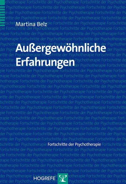 Außergewöhnliche Erfahrungen (Fortschritte der Psychotherapie)
