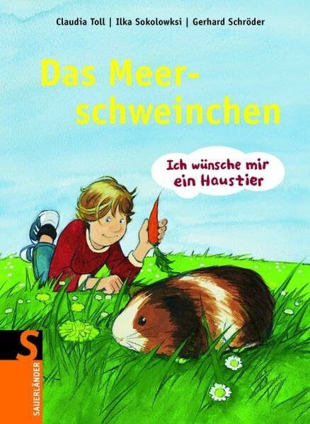 Das Meerschweinchen: Ich wünsch mir ein Haustier: (Sauerländer - Ich wünsche mir ein Haustier)