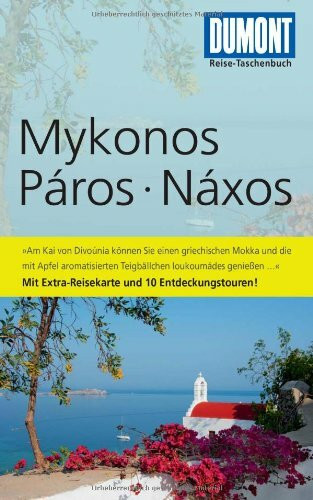 DuMont Reise-Taschenbuch Reiseführer Mykonos, Paros, Naxos: Mit 10 Entdeckungstouren