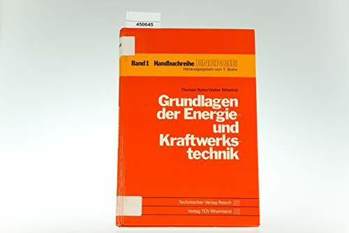 Grundlagen der Energie- und Kraftwerkstechnik.