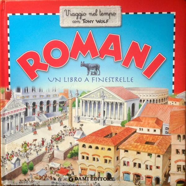 Romani. Un libro a finestrelle (Viaggi nel tempo)
