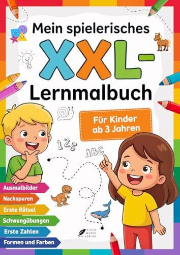 Mein spielerisches XXL-Lernmalbuch für Kinder ab 3 Jahren: Malbuch ab 3 – Mit vielen Ausmalbildern, Schwungübungen, Formen, Farben, ersten Zahlen und ... Rätseln - fördert spielerisch die Kreativität
