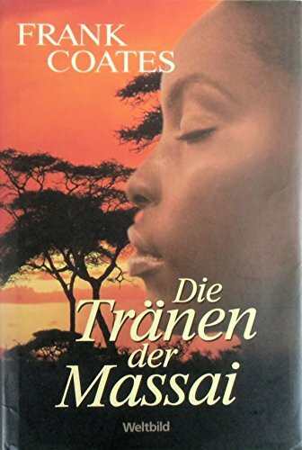 Die Tränen der Massai (Gebundene Ausgabe)