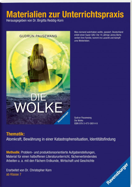 Materialien zur Unterrichtspraxis - Gudrun Pausewang: Die Wolke: Thematik: Atomkraft, Bewährung in einer Katastrophensituation, Identitätsfindung. ... u.a. mit den Fächern Er.... ab Klasse 7