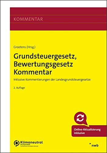 Grundsteuergesetz, Bewertungsgesetz Kommentar: Inklusive Kommentierungen der Landesgrundsteuergesetze