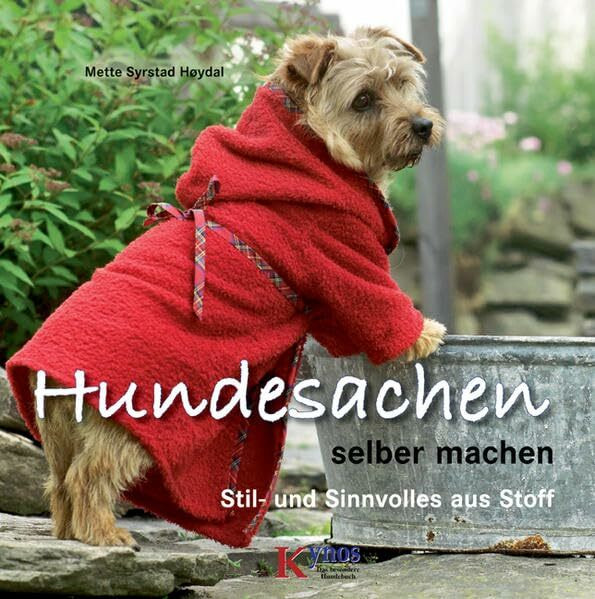 Hundesachen selber machen: Stil- und sinnvolles aus Stoff (Das besondere Hundebuch)