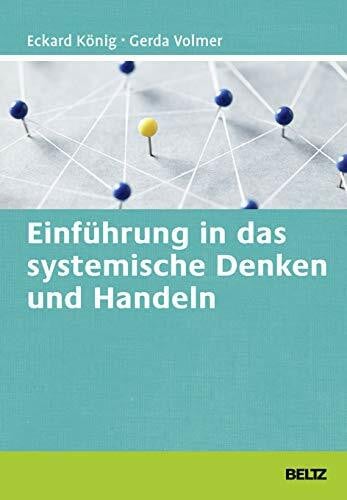 Einführung in das systemische Denken und Handeln (Beltz Weiterbildung: Fachbuch)