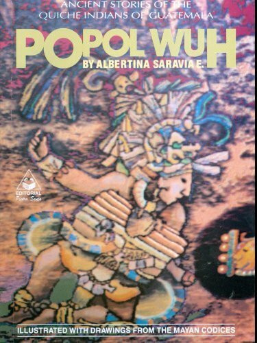 Popol Wuh: Ancient Stories of the Quiché Indians of Guatemala