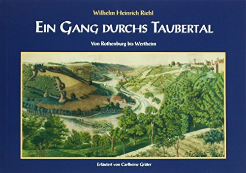 Ein Gang durchs Taubertal: Von Rothenburg bis Wertheim