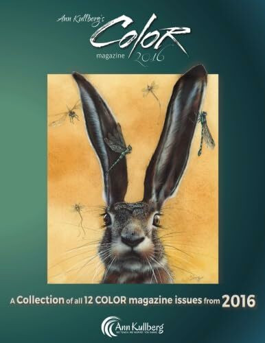 Ann Kullberg's COLOR Magazine: 2016: A collection of all 12 issues from 2016 (Ann Kullberg's COLOR magazine compilation)
