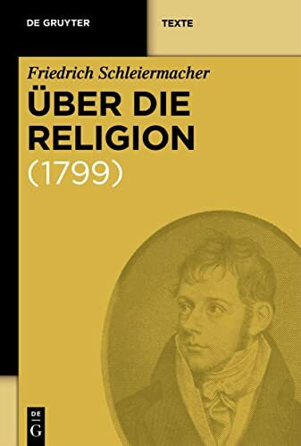 Über die Religion: Reden an die Gebildeten unter ihren Verächtern (1799) (De Gruyter Texte)