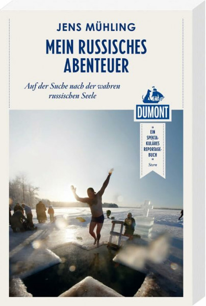Mein russisches Abenteuer (DuMont Reiseabenteuer): Auf der Suche nach der wahren russischen Seele