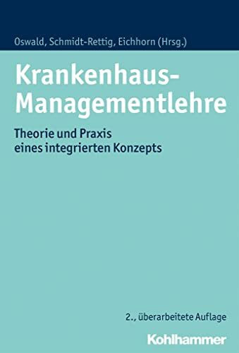 Krankenhaus-Managementlehre: Theorie und Praxis eines integrierten Konzepts