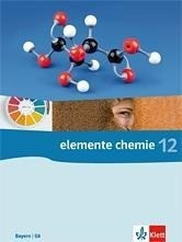 Elemente Chemie - Ausgabe Bayern G8. Schülerbuch 12. Klasse