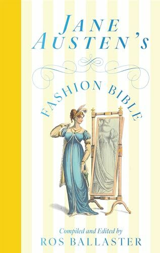 Jane Austen's Fashion Bible (Macmillan Collector's Library)