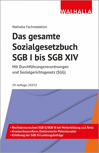 Das gesamte Sozialgesetzbuch SGB I bis SGB XIV Ausgabe 2025/I: Mit Durchführungsverordnungen und Sozialgerichtsgesetz (SGG)