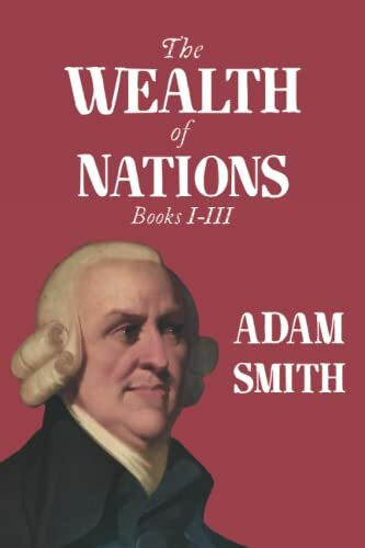 The Wealth of Nations: Books I-III