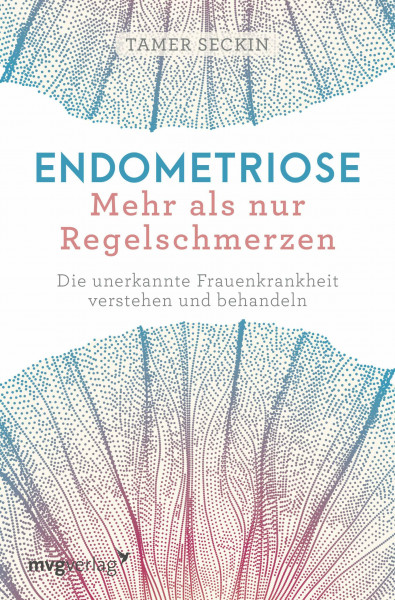 Endometriose - Mehr als nur Regelschmerzen: Die unerkannte Frauenkrankheit verstehen und behandeln
