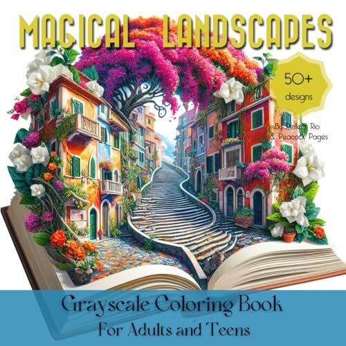 Magical Landscapes Grayscale Coloring Book for Adults and Teens: Famous Landmarks, Cities & Beautiful Places - Inside an Open Magic Book for ... (Magical World Inside A Little Thing, Band 6)