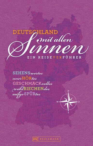 Deutschland mit allen Sinnen: Ein Reiseverführer