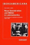 Neue Demokratien und Militär in Lateinamerika: Die Erfahrungen in Argentinien und Brasilien (1983-1999) (Editionen der Iberoamericana / Serie C: Geschichte und Gesellschaft)