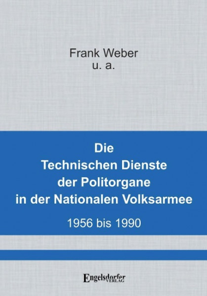 Die Technischen Dienste der Politorgane in der NVA