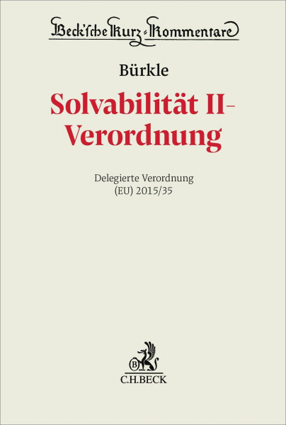 Solvabilität II-Verordnung: Delegierte Verordnung (EU) 2015/35. Kommentar (Beck'sche Kurz-Kommentare)