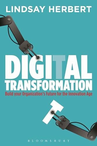 Digital Transformation: Build Your Organization's Future for the Innovation Age