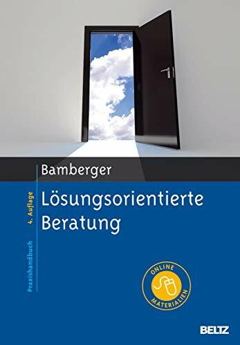 Lösungsorientierte Beratung: Praxishandbuch. Mit Online-Materialien